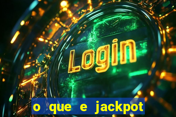 o que e jackpot no jogo do tigre